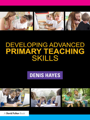 cover image of Developing Advanced Primary Teaching Skills